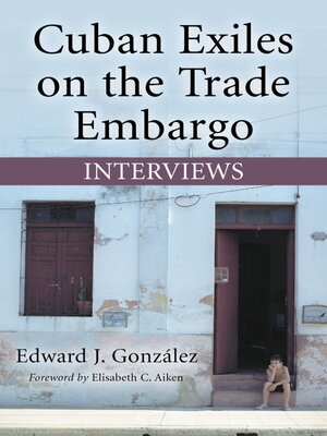 cover image of Cuban Exiles on the Trade Embargo